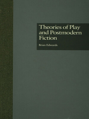 cover image of Theories of Play and Postmodern Fiction